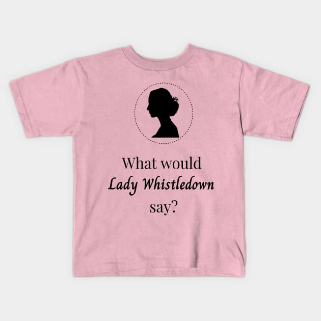 What would Lady Whistledown say Kids T-Shirt by Virhayune